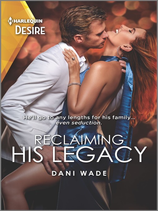 Title details for Reclaiming His Legacy by Dani Wade - Available